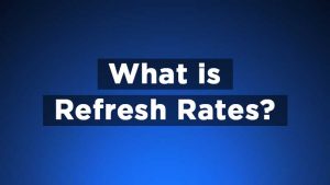 What is Refresh Rates or Hertz for Gaming