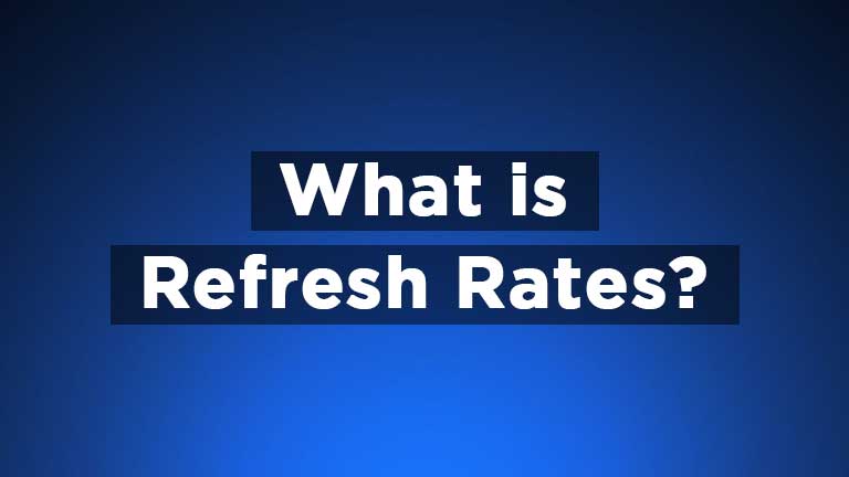 What is Refresh Rates or Hertz for Gaming